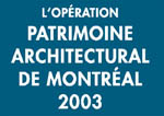 L'Opération patrimoine architectural de Montréal 2003